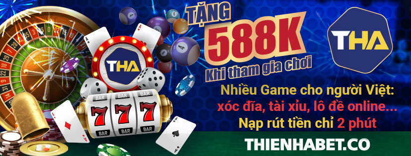 Thienhabet - Nhà cái Thien Ha Bet tặng 588K khi đăng ký tại thienhabet.co